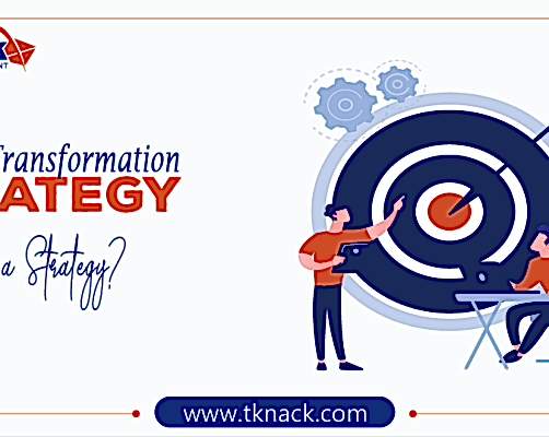 Is Your Transformation Strategy Really a Strategy?