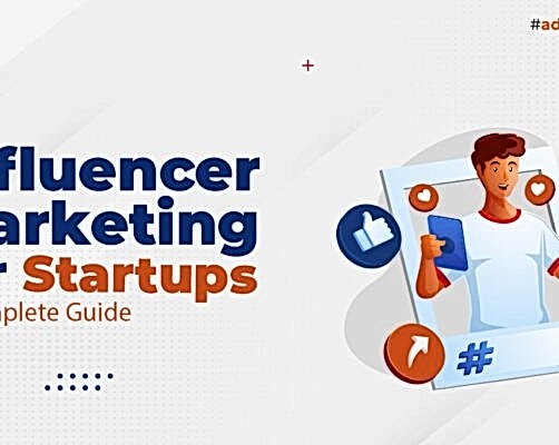 Influencer Marketing for Startups – A Complete Guide