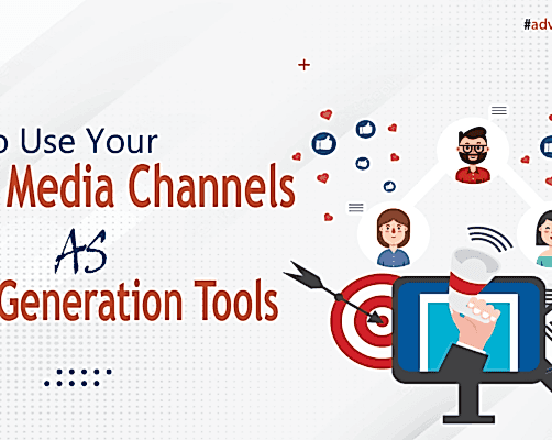 How To Use Your Social Media Channels As Lead Generation Tools