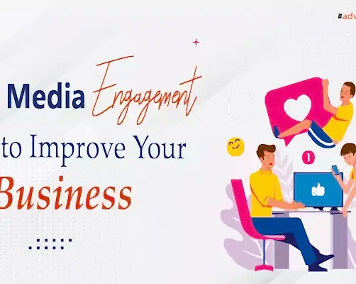 Social Media Engagement: How to Improve Your Business?