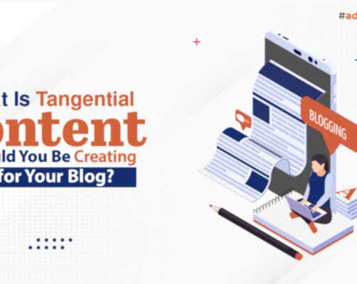 What Is Tangential Content and Should You Be Creating This for Your Blog