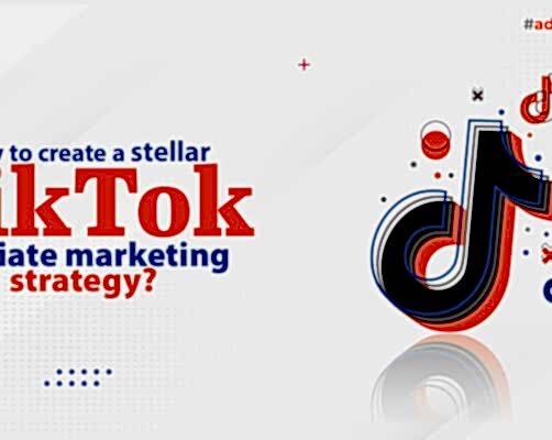 How to create a stellar TikTok affiliate marketing strategy